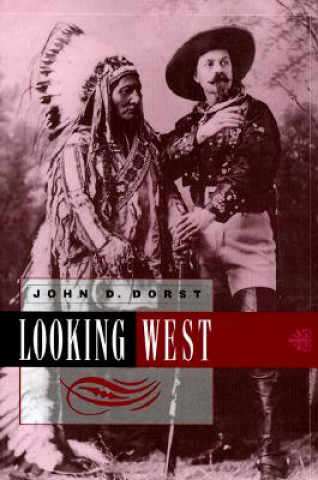 Könyv Looking West John D. Dorst