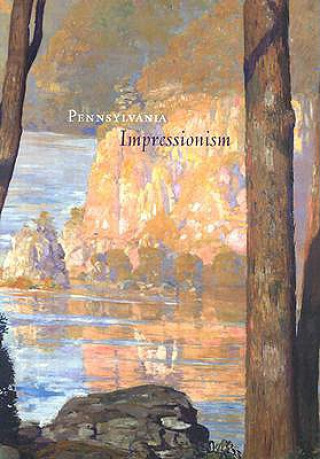 Kniha Pennsylvania Impressionism Brian H. Peterson