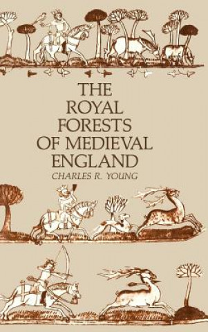 Kniha Royal Forests of Medieval England Charles R. Young