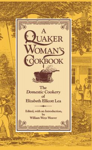 Kniha Quaker Woman's Cookbook Elizabeth Ellicott Lea