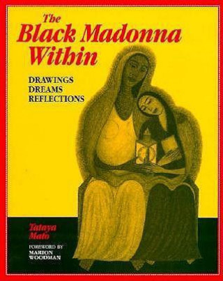 Kniha Black Madonna Within Tataya Mato