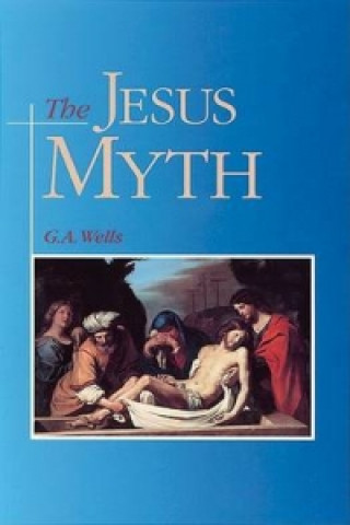 Kniha Jesus Myth G.A. Wells