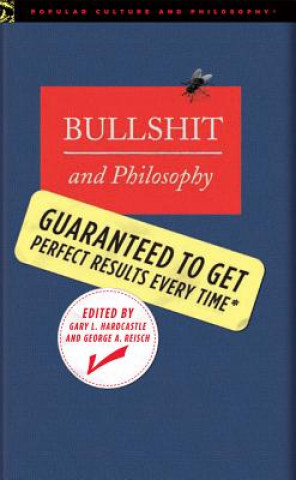 Kniha Bullshit and Philosophy Gary Hardcastle