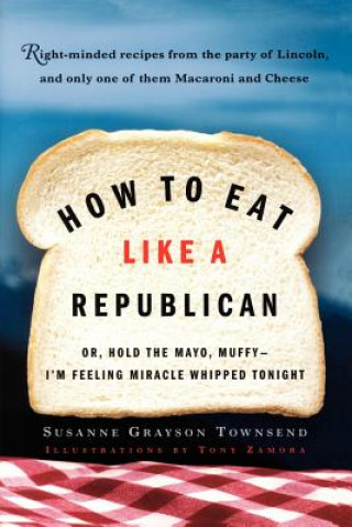 Knjiga How to Eat Like a Republican TOWNSEND