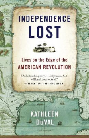 Könyv Independence Lost Kathleen DuVal