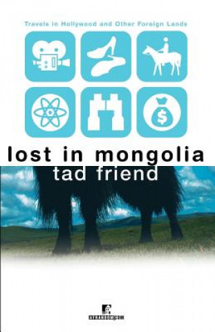 Boek Lost in Mongolia Tad Friend