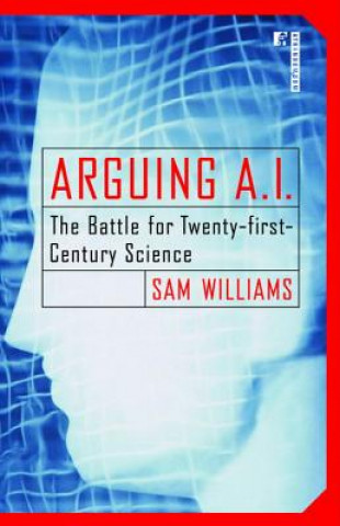 Könyv Arguing A.I. Sam Williams