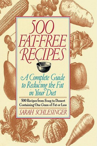 Kniha 500 Fat Free Recipes SARAH SCHLESINGER