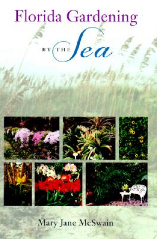 Kniha Florida Gardening by the Sea Mary Jane McSwain