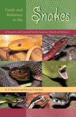 Könyv Guide and Reference to the Snakes of Eastern and Central North America (North of Mexico) R. D. Bartlett