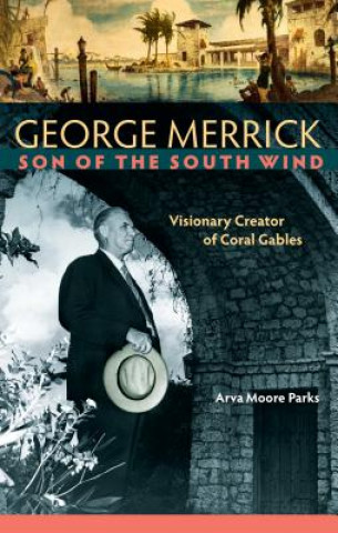 Könyv George Merrick, Son of the South Wind Arva Moore Parks