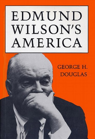 Carte Edmund Wilson's America George H. Douglas