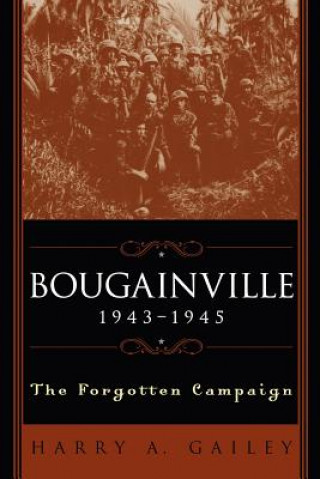 Book Bougainville, 1943-1945 Harry A. Gailey