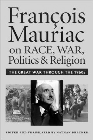 Könyv Francois Mauriac on Race, War, Politics, and Religion Franocois Mauriac