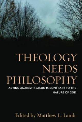 Libro Theology Needs Philosophy Matthew L. Lamb