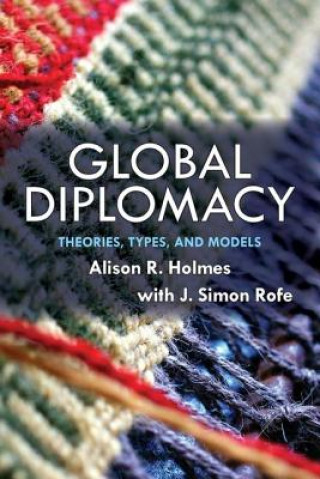 Книга Global Diplomacy Alison R. Holmes