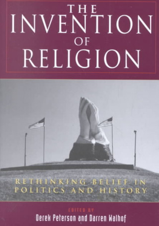 Könyv Invention of Religion Derek Peterson