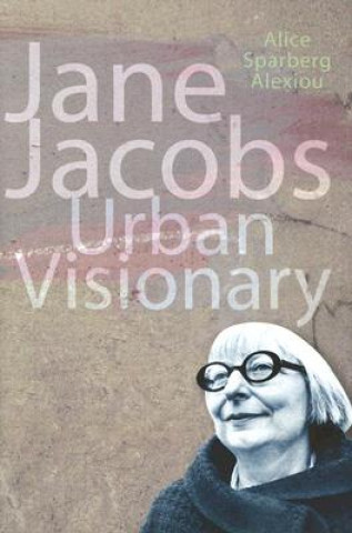 Książka Jane Jacobs Alice Sparberg Alexiou