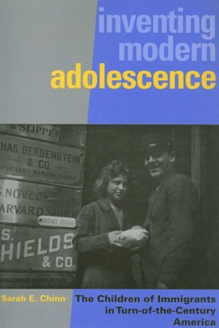 Knjiga Inventing Modern Adolescence Sarah E. Chinn