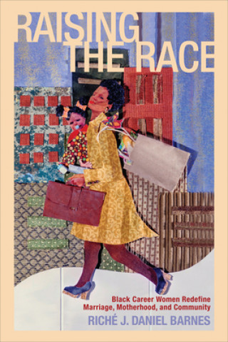 Книга Raising the Race Riche J. Daniel Barnes