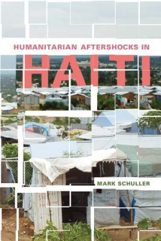 Livre Humanitarian Aftershocks in Haiti Mark Schuller