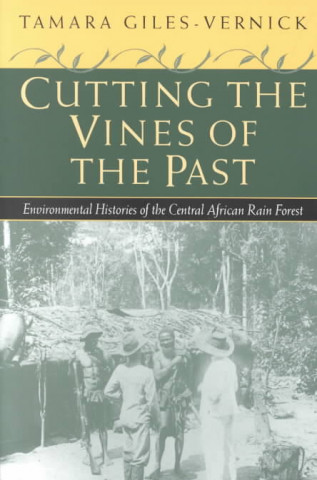 Kniha Cutting the Vines of the Past Tamara Giles-Vernick