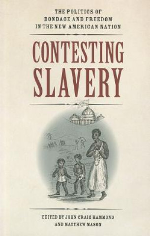 Könyv Contesting Slavery Hammond