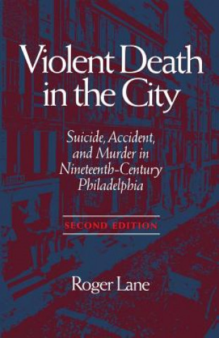 Carte Violent Death in the City Roger Lane