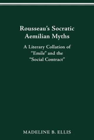 Kniha Rousseau's Socratic Aemilian Myths Madeline B Ellis