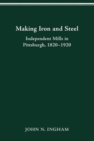 Könyv Making Iron Steel John N Ingham