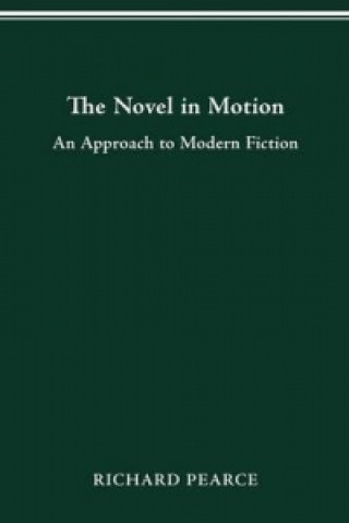 Könyv Novel in Motion Associate Professor Richard Pearce