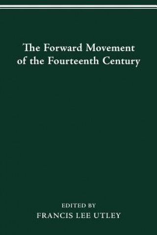 Carte Forward Movement of the Fourteenth Century Francis Lee Utley