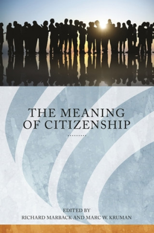 Kniha Meaning of Citizenship Marc W Kruman