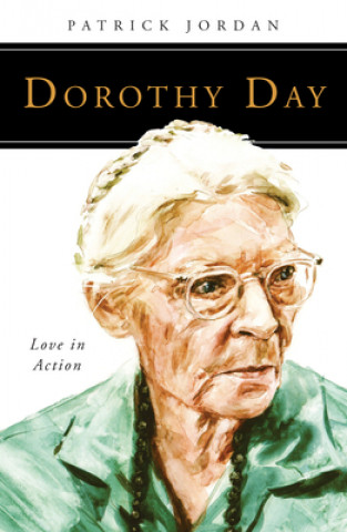 Knjiga Dorothy Day Patrick Jordan