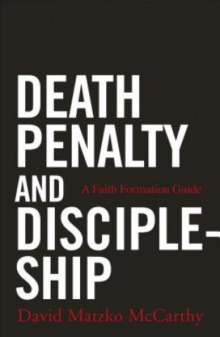 Könyv Death Penalty and Discipleship David Matzko McCarthy