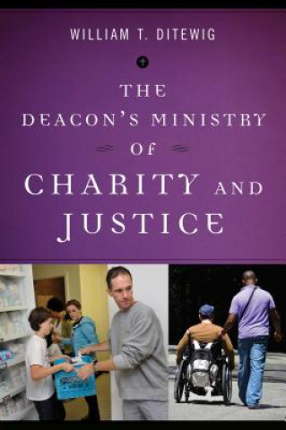 Carte Deacon's Ministry of Charity and Justice William T. Ditewig