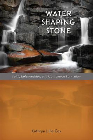 Книга Water Shaping Stone Kathryn Lilla Cox