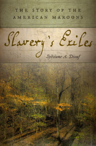Kniha Slavery's Exiles Sylviane A. Diouf