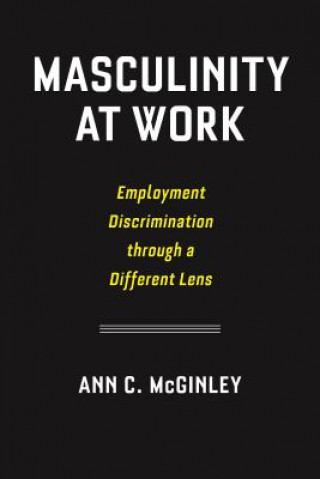 Carte Masculinity at Work Ann C. McGinley