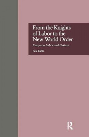 Libro From the Knights of Labor to the New World Order Paul Buhle