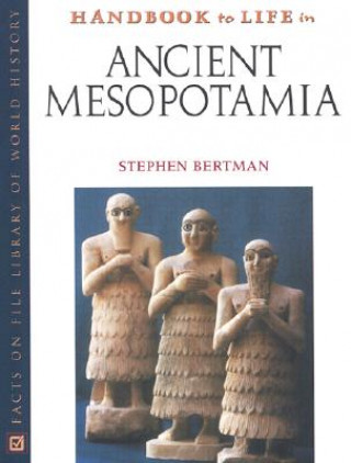 Kniha Handbook to Life in Ancient Mesopotamia Stephen Bertman