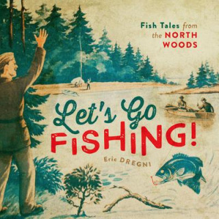 Könyv Let's Go Fishing! Eric Dregni