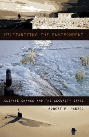 Libro Militarizing the Environment Robert P. Marzec