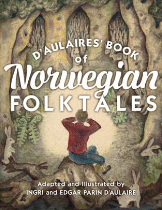 Kniha d'Aulaires' Book of Norwegian Folktales Ingri D'Aulaire