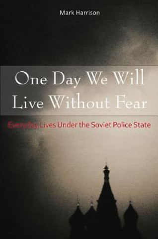 Knjiga One Day We Will Live Without Fear Mark Harrison