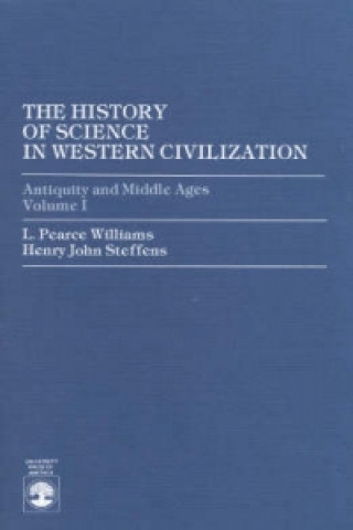 Könyv Antiquity and Middle Ages L.Pearce Williams