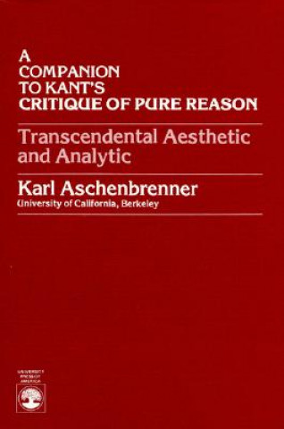 Carte Companion to Kant's Critique of Pure Reason Karl Aschenbrenner