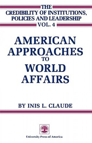 Kniha American Approaches to World Affairs Inis L. Claude