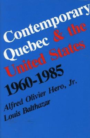 Kniha Contemporary Quebec and the United States, 1960-1985 Alfred O. Hero