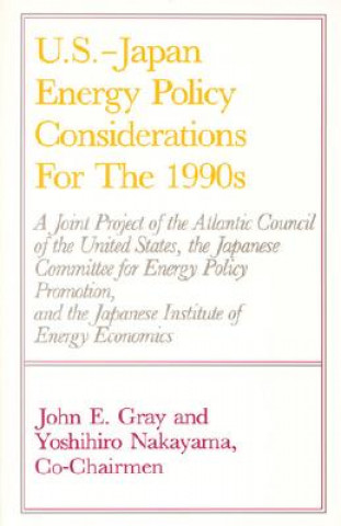 Carte U.S.-Japan Energy Policy Considerations for the 1990s John E. Gray